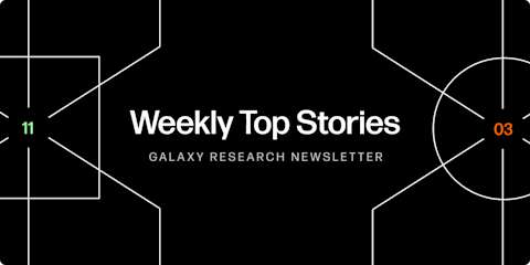 Galaxy Research, Christine Kim, Charles, Yu, weekly top stories